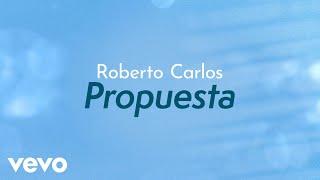 Roberto Carlos - Propuesta (Proposta) (Lyric Video)