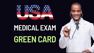 What things do they check on Medical Exam for U.S. Green Card? Can you be denied a visa?