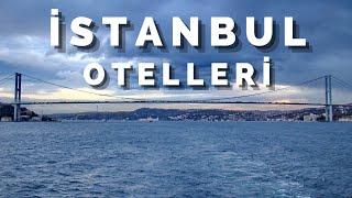 İSTANBUL OTEL ÖNERİLERİ | İstanbul Konaklama ve Gezi Rehberi | İstanbul'da Kalınacak Yerler