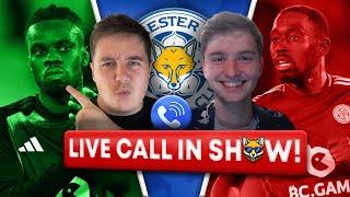 Transfers on the Way? Live Fans Call-In Show!