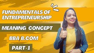 Fundamentals of Entrepreneurship |NEP | Meaning and Concept | BBA/B.Com | Part - 1 | #bbabcom