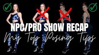 NPC/PRO BIKINI Show Recap//MY TOP POSING TIPS EXPLAINED