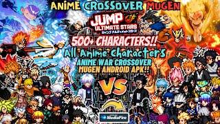 NEW!! ANIME CrossOver Tceam2.7 Mugen Android OFFLINE【500 Characters】BvN Ultimate Edition 2024