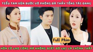 CÔ VỢ THÔN QUÊ - Full Bộ | Tiểu Tam vừa bước vô phòng đã thấy Tổng Tài đang hôn cô lao công