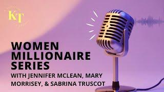 Jennifer McLean  Mary Morrissey  Sabrina Truscott Women Millionaires sharing advice tips on business
