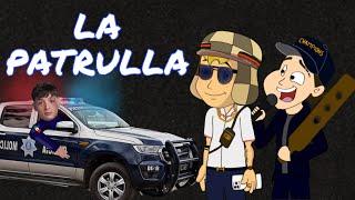 LA PATRULLA Kiko Pluma Ft El Chavo Alucin