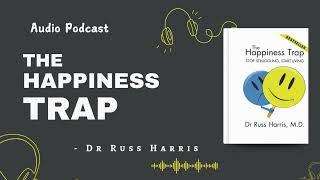 The Happiness Trap - #AudioBookPodcast ( Listen while sleeping/working ️ : )