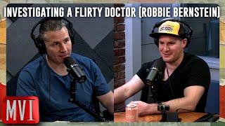 Investigating A Flirty Doctor (Robbie Bernstein)