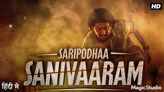 Saripodhaa Sanivaaram " New 2024 Released Full Hindi Dubbed Action Movie | Nani New South Movie 2024