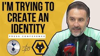 WE'RE CREATING AN IDENTITY  Vitor Pereira TOTTENHAM v WOLVES Press Conference Premier League