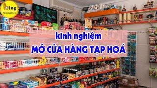 Kinh nghiệm mở cửa hàng tạp hoá chi tiết từng bước