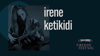  Irene Ketikidi - Fireside Festival 2021