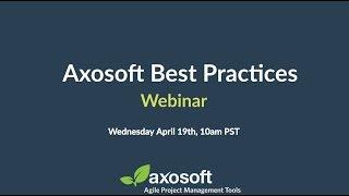 Axosoft Best Practices Webinar