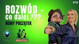 Rozwód - co dalej ? / Nowy początek / MONIeSTACJA Podcast