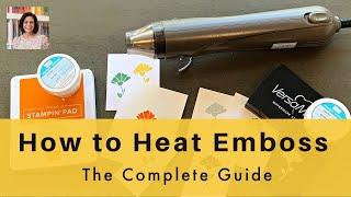 Heat Embossing Know How: Your Complete Guide to Success