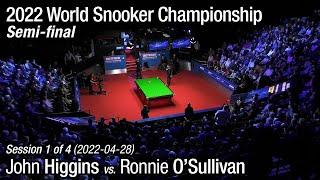 2022 World Snooker Championship Semi-final: John Higgins vs. Ronnie O'Sullivan (Full Match 1/4)