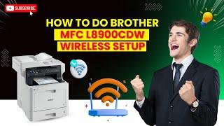 How to Do Brother MFC L8900CDW WiFi Setup? | Printer Tales