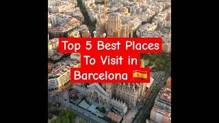 Top 5 Best Places To Visit in Barcelona  #visitbarcelona #barcelona