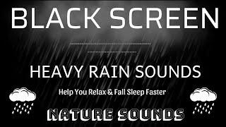 End Stress and Sleeplessness: Heavy Rain Sounds for Immediate Rest - Black Screen Ambience