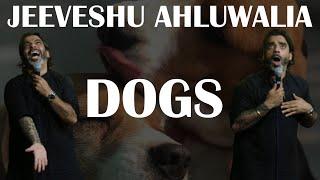 Dogs - Stand Up Comedy by Jeeveshu Ahluwalia