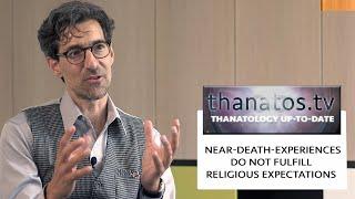 Near-Death Experiences Do Not Fulfill Religious Expectations