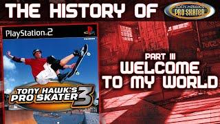 The History of Tony Hawk's Pro Skater Part III - Welcome To My World