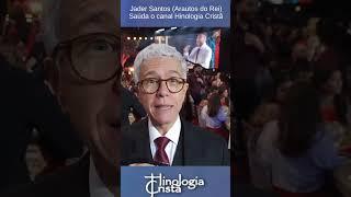 MAESTRO JADER SANTOS [ARAUTOS DO REI] - SAÚDA O CANAL HINOLOGIA CRISTÃ