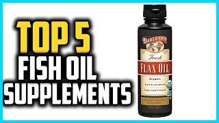 Top 5 Best Fish Oil Supplements of 2024