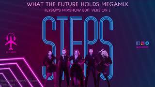 Steps - What the Future Holds Megamix (FlyBoy's Mixshow Edit Version 2)