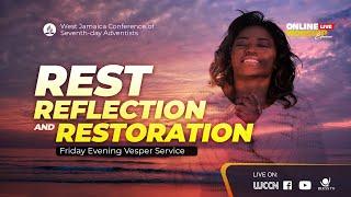 Rest, Reflection and Restoration || Friday Evening Vesper Service || Jan 3, 2025