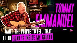 TOMMY EMMANUEL: The story of how he became the best acoustic guitarist in the world  | dopeYEAH talk