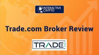 2020 Trade.com Review By Interactive Crypto