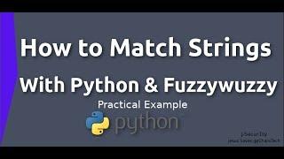 How to Match Strings In Python with Fuzzywuzzy + Practical Example[2019]