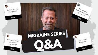 Migraine Series Q&A