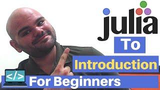 Julia Programming Language (julialang) For Beginners