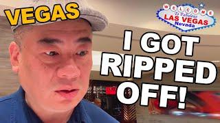 I got RIPPED OFF in Las Vegas!