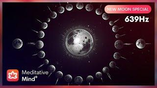 639 Hz | New MOON Meditation | Manifest LOVE | Miracle Tone of Love & Harmony | Pure Tone Frequency