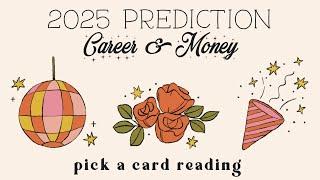  PICK A CARD 2025 PREDICTION - CAREER & MONEY