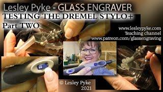 Dremel Stylo+ unboxing and glass engraving for beginners demo PART TWO... see description.