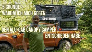 5 Gründe warum ich mich gegen den Alu-Cab Canopy Camper entschieden habe Ford Ranger Offroad Camper