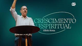 Crescimento Espiritual - Elisio Roza | 22/09/2024