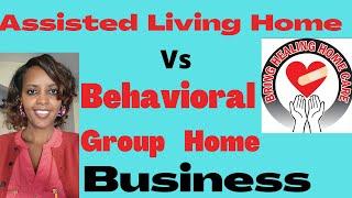 Assisted Living Home vs Behavioral Group Home Business| Prosper With TG Online Riches!