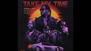 Uce Lee, Dom Kennedy, Too $hort, G Perico - Take My Time