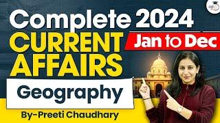 Complete Geography Current Affairs For UPSC 2024 ( Jan To Dec ) By Preeti Chaudhary