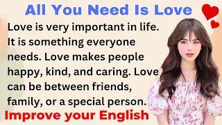 All You Need Is Love ️ | Improve your English | Everyday Speaking | Level 1 - Shadowing Method