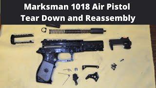 Marksman 1018 Air Pistol, Tear Down and Reassembly