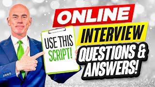 ONLINE INTERVIEW QUESTIONS & ANSWERS! (Use this SCRIPT to PASS your ONLINE JOB INTERVIEW!)