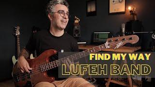 Find My Way | @LUFEHBAND Playthrough