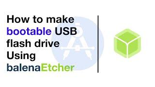 How to create a bootable USB with balenaEtcher in Windows