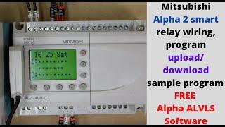 Mitsubishi Alpha 2 relay wiring, program upload/download, sample program using FREE Alpha ALVLS Soft